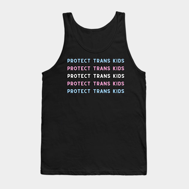 Protect trans kids Tank Top by surly space squid